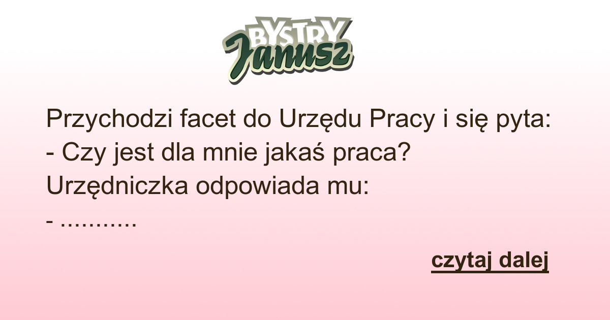 Kawał Przychodzi Facet Do Urzędu Pracy Cenneinfopl Najlepsze Posty W Sieci 0538